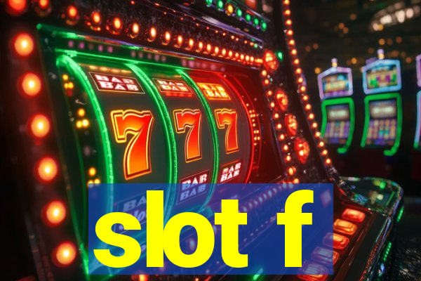 slot f