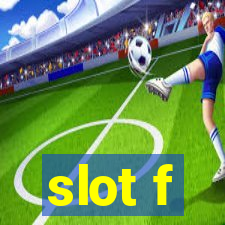 slot f