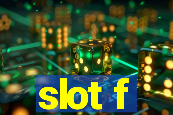 slot f