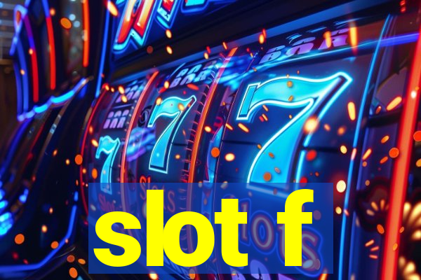 slot f