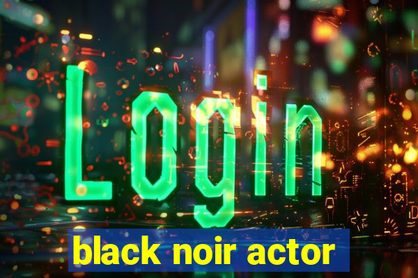 black noir actor