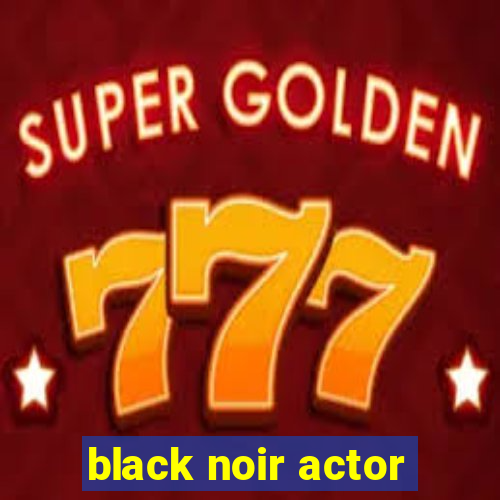 black noir actor