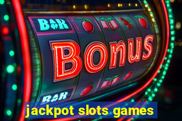 jackpot slots games