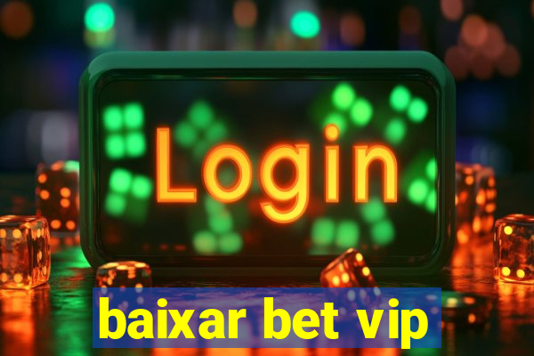 baixar bet vip