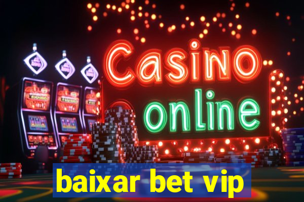 baixar bet vip