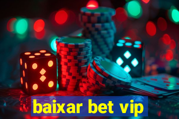 baixar bet vip