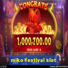 miko festival slot