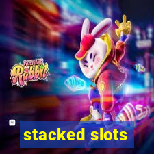 stacked slots