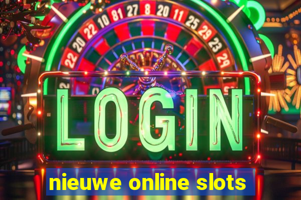 nieuwe online slots