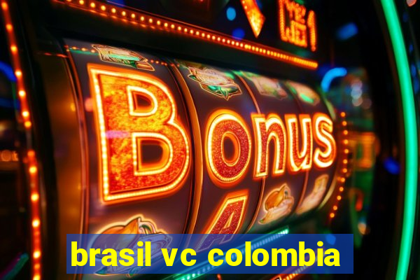 brasil vc colombia