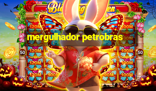 mergulhador petrobras