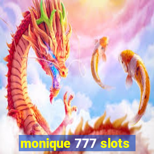 monique 777 slots