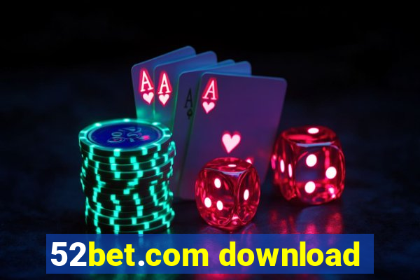 52bet.com download