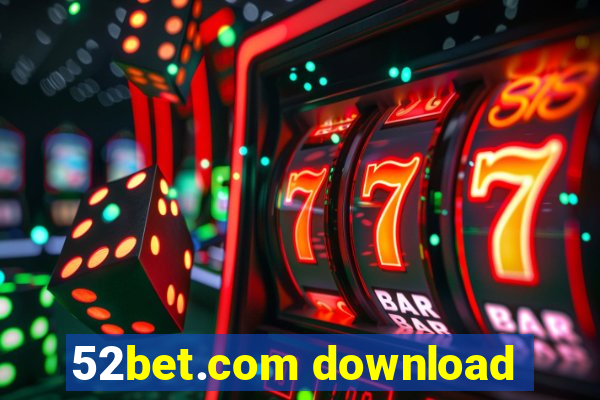 52bet.com download