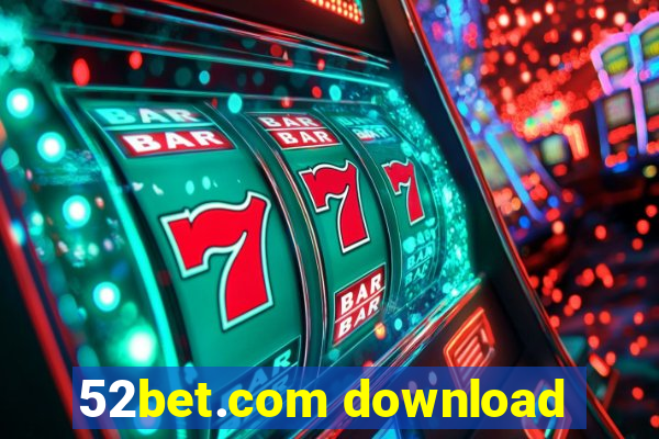 52bet.com download