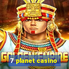 7 planet casino