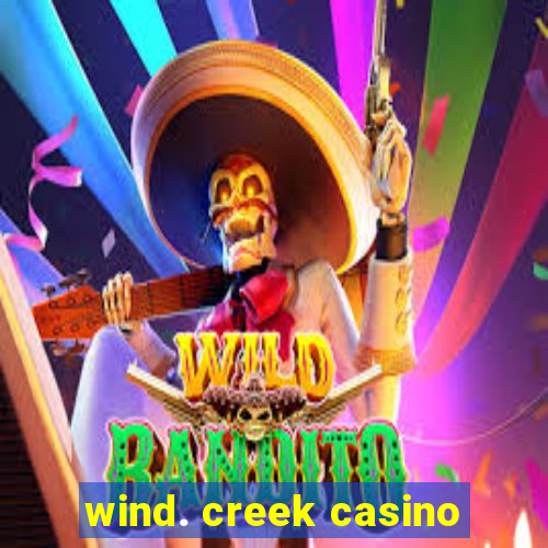 wind. creek casino