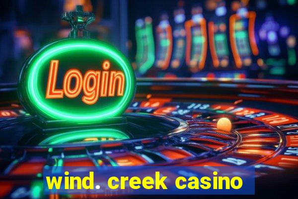 wind. creek casino