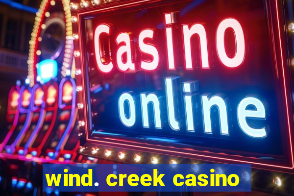 wind. creek casino