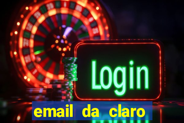 email da claro para enviar comprovante