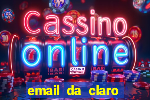 email da claro para enviar comprovante