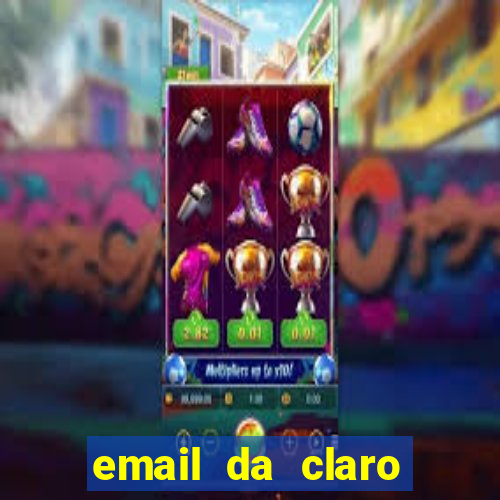 email da claro para enviar comprovante