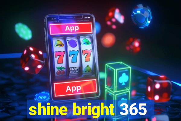 shine bright 365