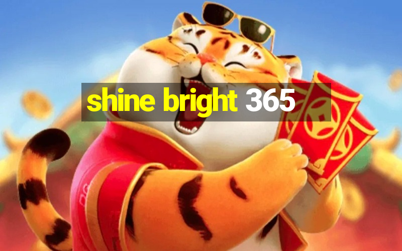 shine bright 365