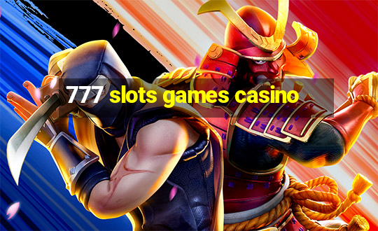 777 slots games casino