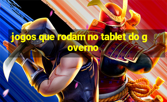 jogos que rodam no tablet do governo