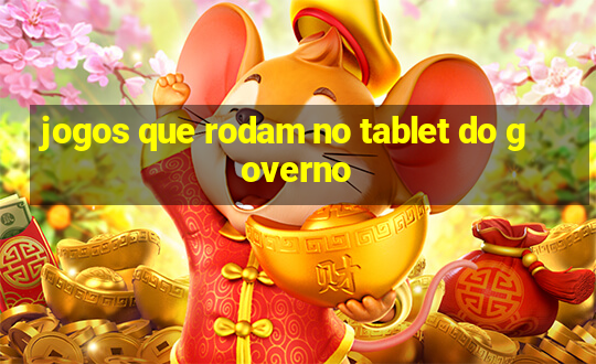 jogos que rodam no tablet do governo