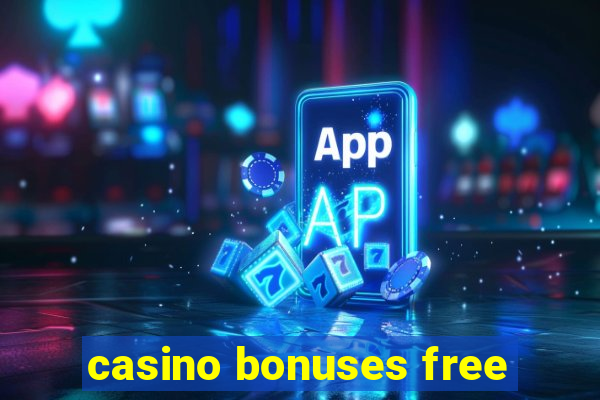 casino bonuses free