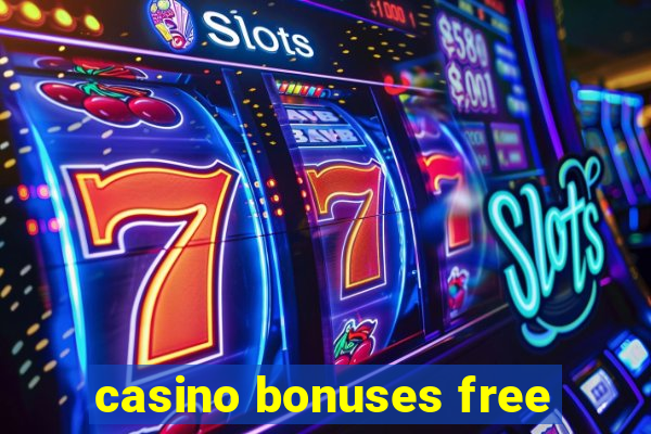 casino bonuses free