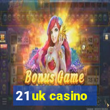 21 uk casino