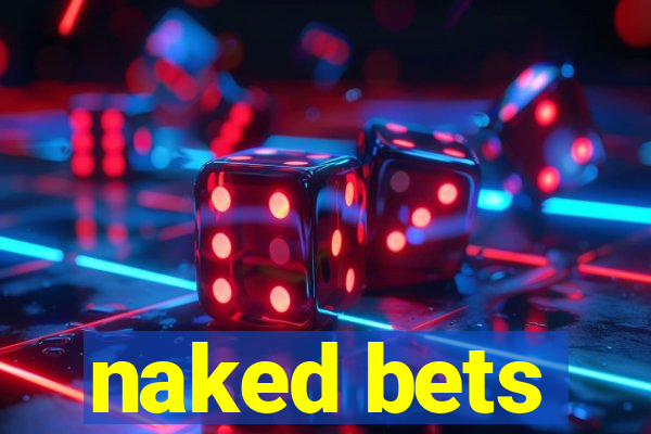 naked bets