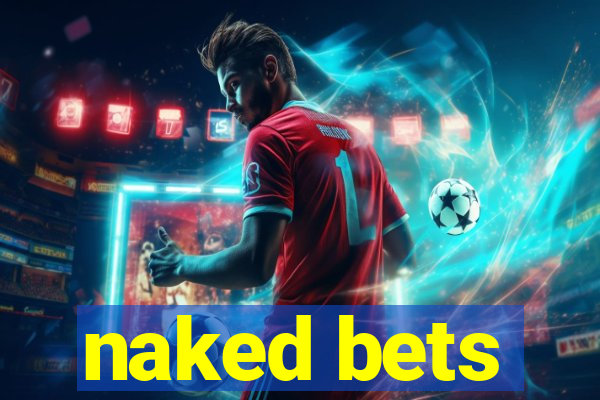 naked bets