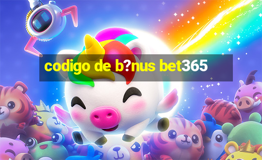 codigo de b?nus bet365