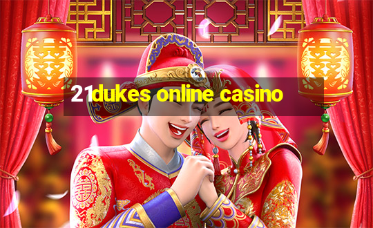 21dukes online casino