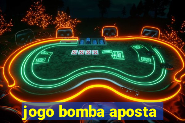 jogo bomba aposta