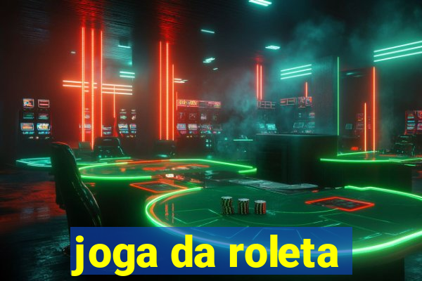 joga da roleta