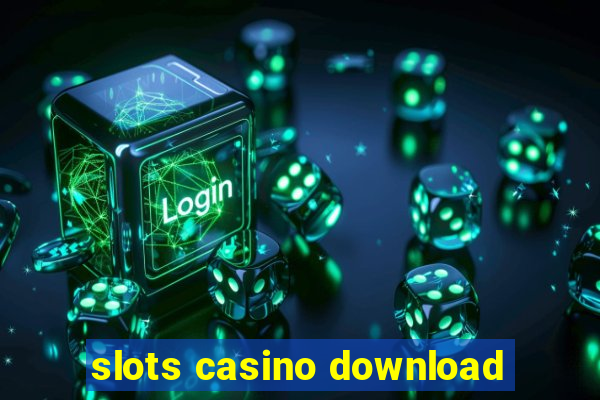 slots casino download