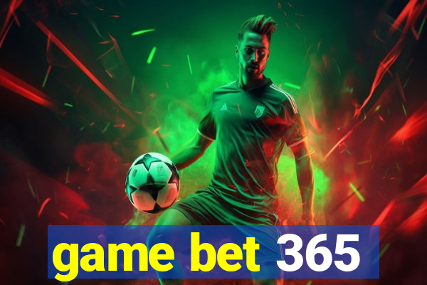 game bet 365