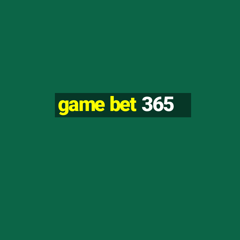 game bet 365