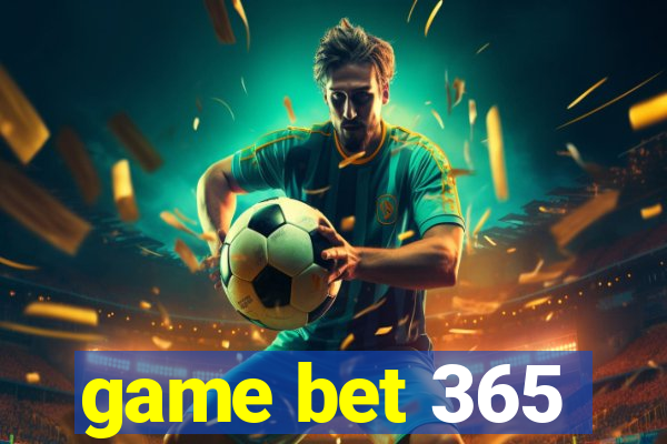 game bet 365