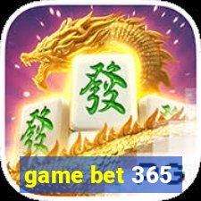 game bet 365