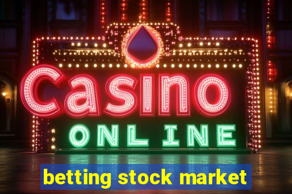 betting stock market