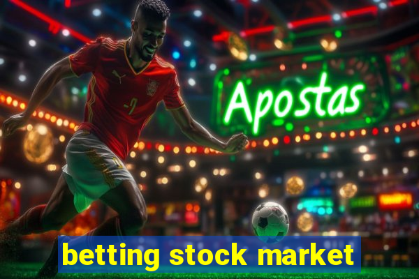 betting stock market