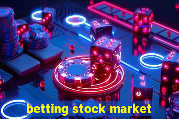 betting stock market