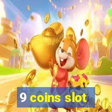 9 coins slot