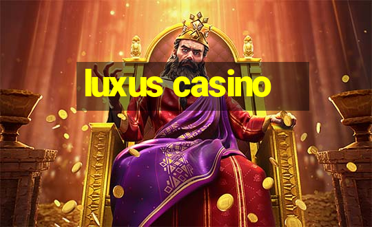 luxus casino